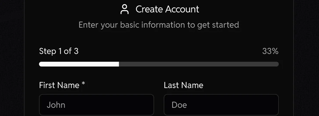 Our website's sign-up form: Create Account, Step 1 of 3, First Name / Last Name (placeholder John / Doe only).